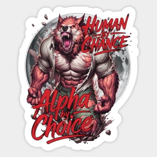 Human by Chance Alpha by Choice Werewolf Design Sticker